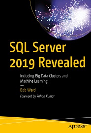 SQL Server 2019 Revealed: Including Big Data Clusters and Machine