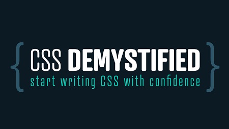 CSS Demystified: Start writing CSS with confidence