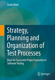 Strategy, Planning and Organization of Test Processes: Basis for Successful Project Execution in Software Testing