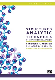 Structured Analytic Techniques for Intelligence Analysis, 3rd Edition