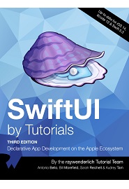 SwiftUI by Tutorials: Declarative App Development on the Apple Ecosystem, 3rd Edition
