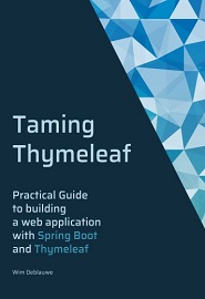 Taming Thymeleaf: Practical Guide to building a web application with Spring Boot and Thymeleaf