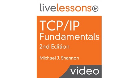 TCP/IP Fundamentals LiveLessons, 2nd Edition