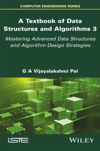 A Textbook of Data Structures and Algorithms, Volume 3: Mastering Advanced Data Structures and Algorithm Design Strategies