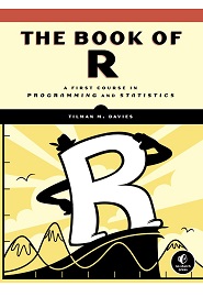 The Book of R: A First Course in Programming and Statistics