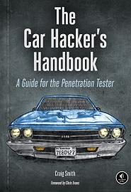 The Car Hacker’s Handbook: A Guide for the Penetration Tester