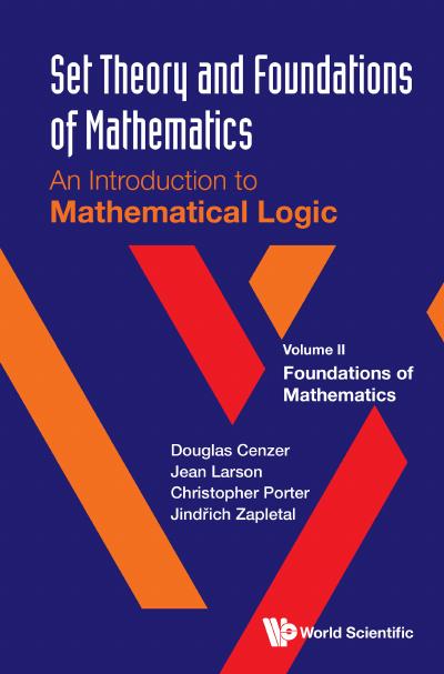 Set Theory And Foundations Of Mathematics: An Introduction To Mathematical Logic – Volume II: Foundations Of Mathematics