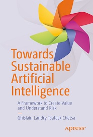 Towards Sustainable Artificial Intelligence: A Framework to Create Value and Understand Risk