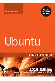 Ubuntu Unleashed 2019 Edition: Covering 18.04, 18.10, 19.04
