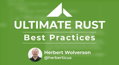 Ultimate Rust Best Practices
