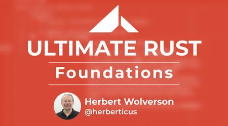 Ultimate Rust: Foundations