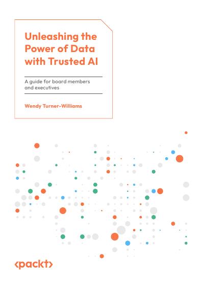 Unleashing the Power of Data with Trusted AI: A guide for board members and executives