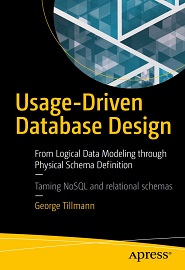 Usage-Driven Database Design: From Logical Data Modeling through Physical Schema Definition