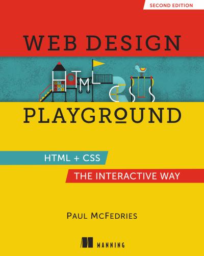 Web Design Playground: HTML + CSS the Interactive Way, 2nd Edition