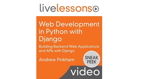 Web Development in Python with Django: Building Backend Web Applications and APIs with Django