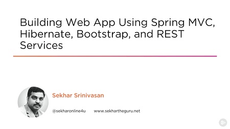 Building Web App Using Spring MVC, Hibernate, Bootstrap, and REST Services