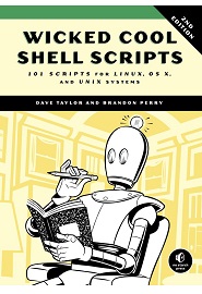 Wicked Cool Shell Scripts: 101 Scripts for Linux, OS X, and UNIX Systems, 2nd Edition