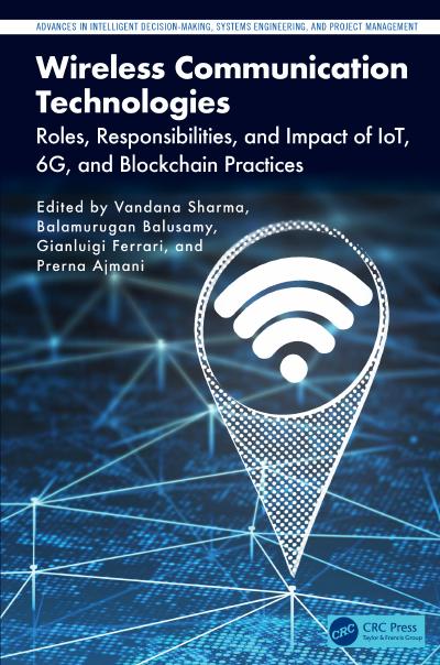 Wireless Communication Technologies: Roles, Responsibilities, and Impact of IoT, 6G, and Blockchain Practices