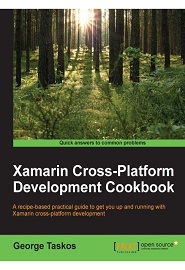 Xamarin Cross Platform Development Cookbook