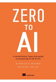 Zero to AI: A non-technical, hype-free guide to prospering in the AI era